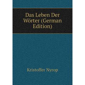 

Книга Das Leben Der Wörter (German Edition)