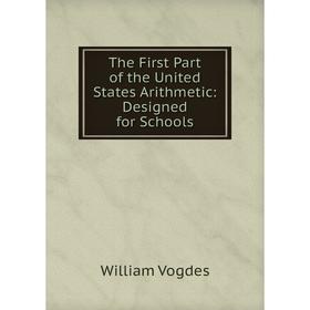 

Книга The First Part of the United States Arithmetic: Designed for Schools