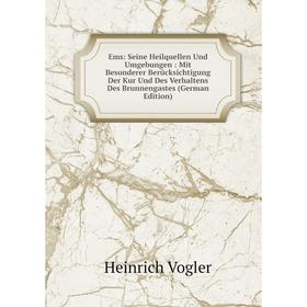 

Книга Ems: Seine Heilquellen Und Umgebungen: Mit Besonderer Berücksichtigung Der Kur Und Des Verhaltens Des Brunnengastes (German Edition)