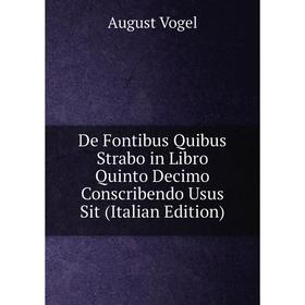 

Книга De Fontibus Quibus Strabo in Libro Quinto Decimo Conscribendo Usus Sit (Italian Edition)