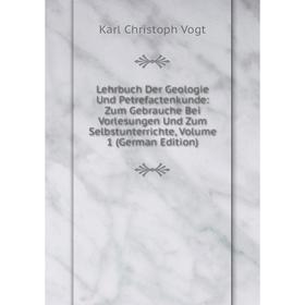 

Книга Lehrbuch Der Geologie Und Petrefactenkunde: Zum Gebrauche Bei Vorlesungen Und Zum Selbstunterrichte, Volume 1