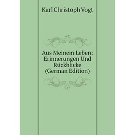 

Книга Aus Meinem Leben: Erinnerungen Und Rückblicke (German Edition)