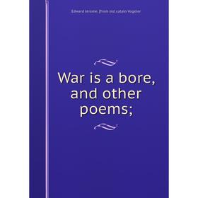 

Книга War is a bore, and other poems