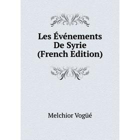 

Книга Les Événements De Syrie