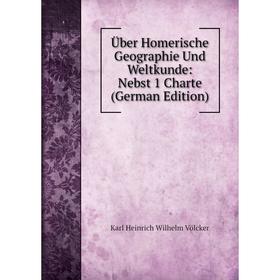 

Книга Über Homerische Geographie Und Weltkunde: Nebst 1 Charte (German Edition)