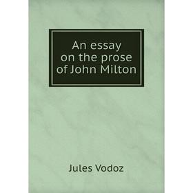 

Книга An essay on the prose of John Milton