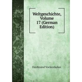 

Книга Weltgeschichte, Volume 17 (German Edition)