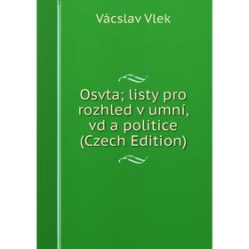

Книга Osvta; listy pro rozhled v umní, vd a politice (Czech Edition)