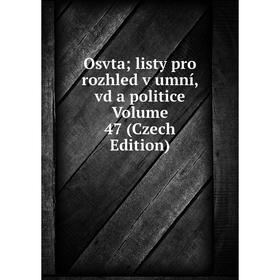 

Книга Osvta; listy pro rozhled v umní, vd a politice Volume 47 (Czech Edition)