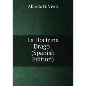 

Книга La Doctrina Drago