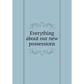 

Книга Everything about our new possessions