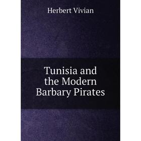 

Книга Tunisia and the Modern Barbary Pirates