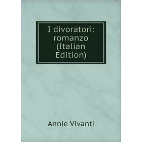 

Книга I divoratori: romanzo (Italian Edition)