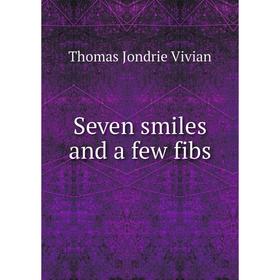 

Книга Seven smiles and a few fibs