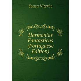 

Книга Harmonias Fantasticas (Portuguese Edition)