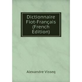 

Книга Dictionnaire Fiot-Français (French Edition)
