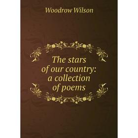 

Книга The stars of our country: a collection of poems