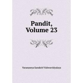 

Книга Pandit, Volume 23