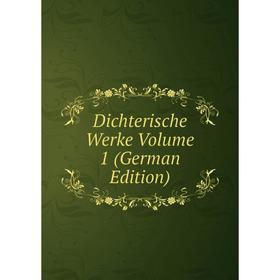 

Книга Dichterische Werke Volume 1 (German Edition)