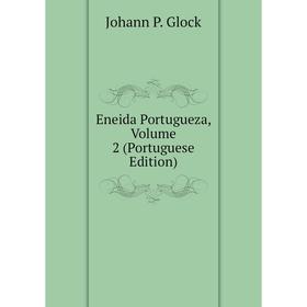 

Книга Eneida Portugueza, Volume 2 (Portuguese Edition)