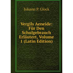 

Книга Vergils Aeneide: Für Den Schulgebrauch Erläutert, Volume 1 (Latin Edition)