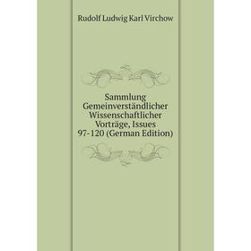 

Книга Sammlung Gemeinverständlicher Wissenschaftlicher Vorträge, Issues 97-120 (German Edition)