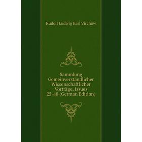 

Книга Sammlung Gemeinverständlicher Wissenschaftlicher Vorträge, Issues 25-48 (German Edition)