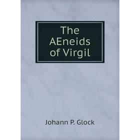 

Книга The AEneids of Virgil