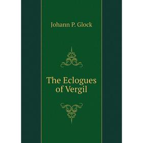 

Книга The Eclogues of Vergil