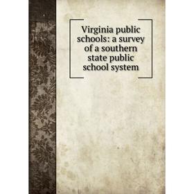 

Книга Virginia public schools: a survey of a southern state public school system