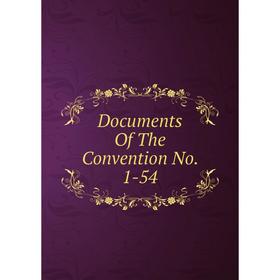 

Книга Documents Of The Convention No. 1-54