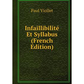 

Книга Infaillibilité Et Syllabus (French Edition)