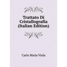 

Книга Trattato Di Cristallografia (Italian Edition)