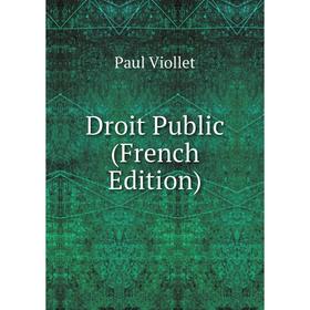 

Книга Droit Public (French Edition)