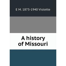 

Книга A history of Missouri