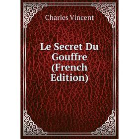 

Книга Le Secret Du Gouffre