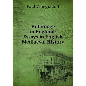 

Книга Villainage in England: Essays in English Mediaeval History