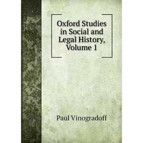 

Книга Oxford Studies in Social and Legal History, Volume 1