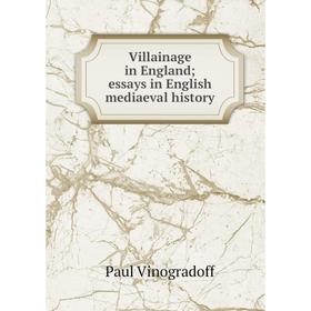 

Книга Villainage in England; essays in English mediaeval history
