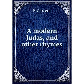 

Книга A modern Judas, and other rhymes