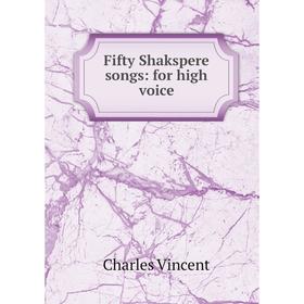 

Книга Fifty Shakspere songs: for high voice