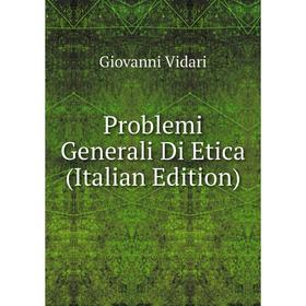 

Книга Problemi Generali Di Etica (Italian Edition)