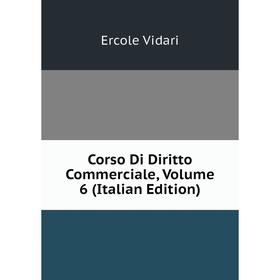 

Книга Corso Di Diritto Commerciale, Volume 6 (Italian Edition)