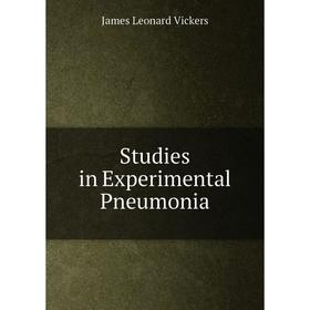 

Книга Studies in Experimental Pneumonia