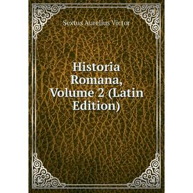 

Книга Historia Romana, Volume 2 (Latin Edition)