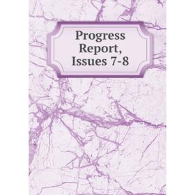 

Книга Progress Report, Issues 7-8