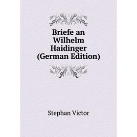 

Книга Briefe an Wilhelm Haidinger (German Edition)