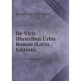 

Книга De Viris Illustribus Urbis Romae (Latin Edition)