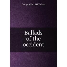 

Книга Ballads of the occident