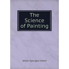 

Книга The Science of Painting